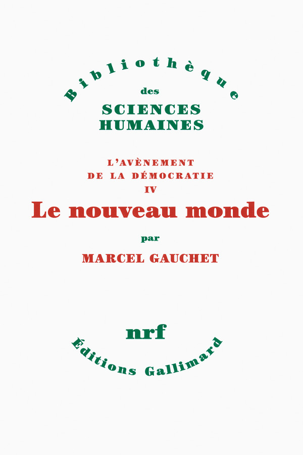 Le nouveau monde - Marcel Gauchet - Gallimard